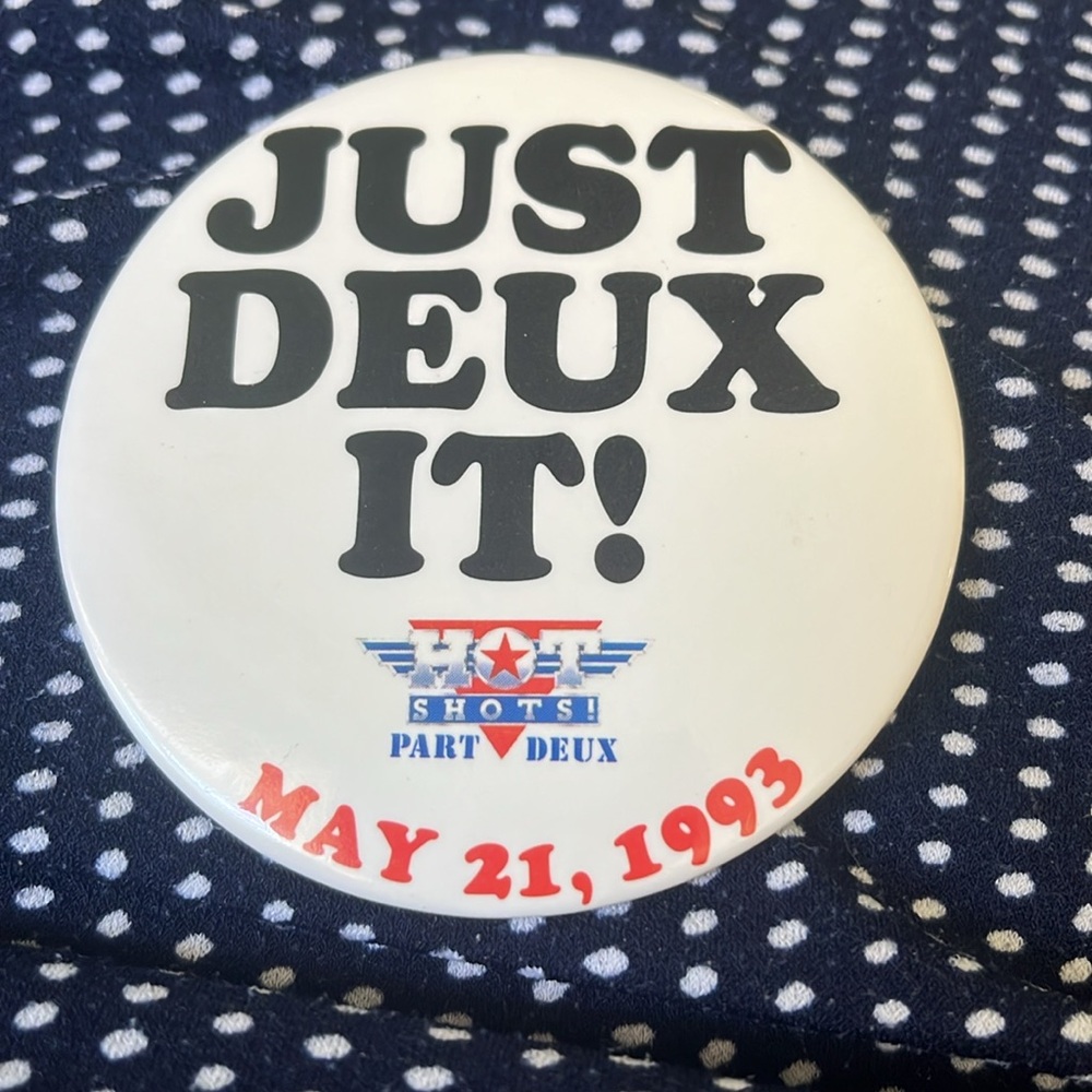 Hot Shots Part Deux Promotional Just Deux It Button
